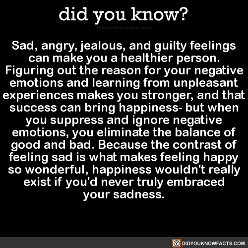 did-you-kno - Sad, angry, jealous, and guilty feelings can make...