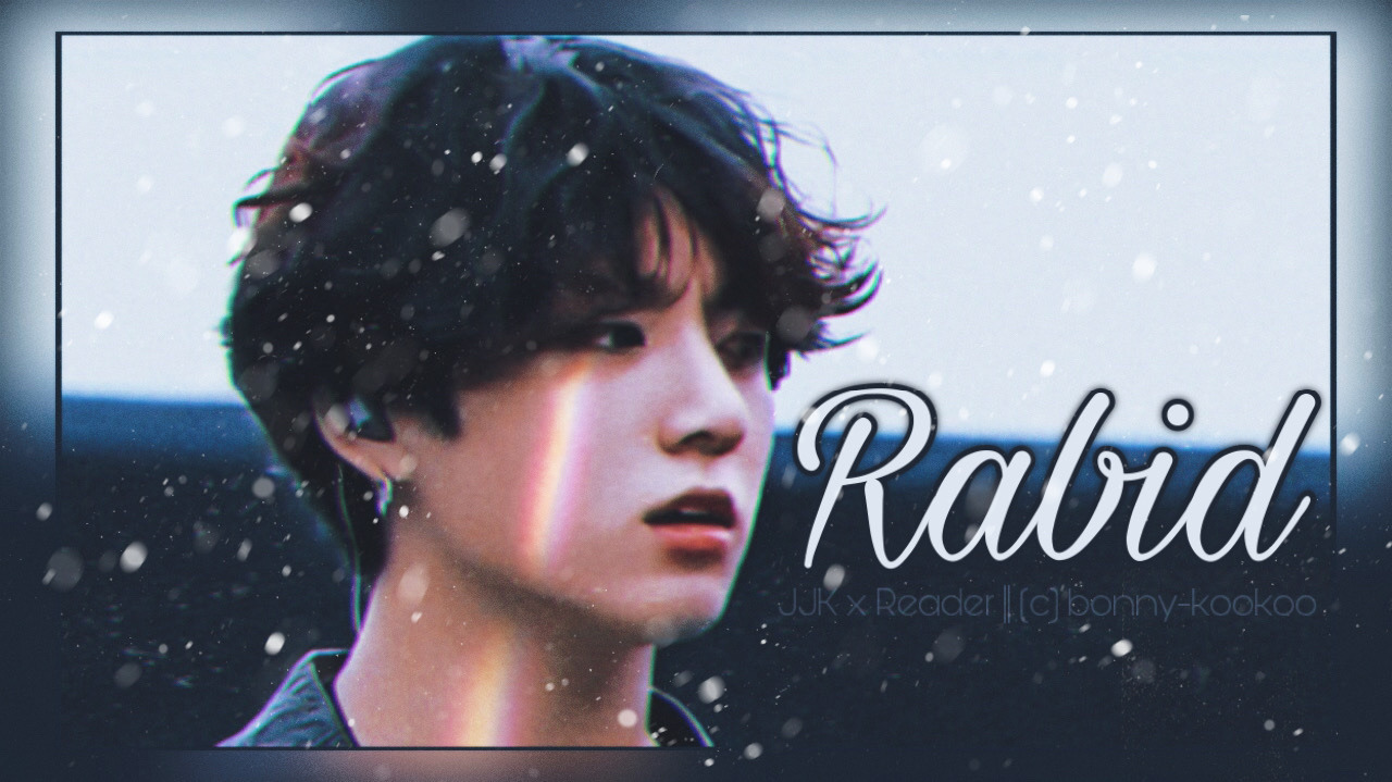 ? ???????? ?? ???? — Rabid (Jjk X Reader) ?☁️?? ?Pairing: Jeon...