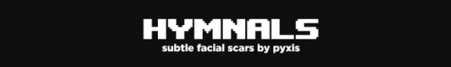 pyxiidis:HYMNALS - FACIAL SCARS BY PYXISSome subtle facial scars for your sims!DOWNLOAD ☆ DONATE ☆ P