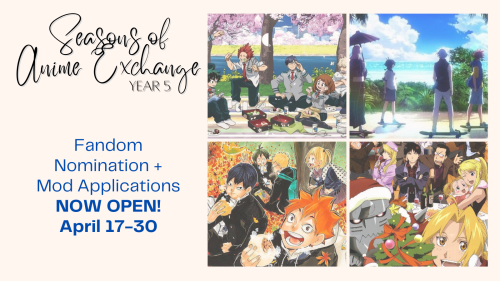 seasons-of-anime-exchange:Hi everyone, fandom nominations & mod applications are NOW OPEN until 