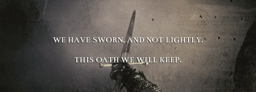 dwimmerlaiks:Middle-earth History Meme: 1/3 Quotes:“We have sworn, and not lightly. This oath 