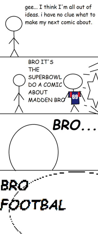 dude I run a webcomic about video games, you think i know JACK SHIT about football?
