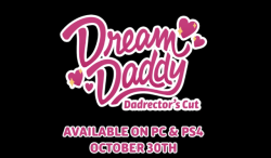 bloodmrch:  Dream Daddy: Dadrector’s Cut releases on PS4 and Steam TOMORROW!