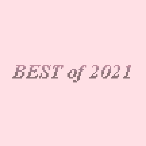 Best of 2021!Time of Joy (05MAR2021)Summer Inspiration (06SEP2021)Colossus (09DEC2021)The Day of Nig