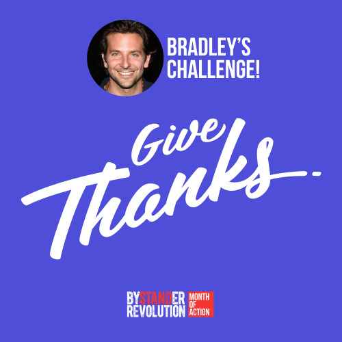 Bradley Cooper’s Challenge = Give Thanks! Share a list of 5 things you’re grateful for w