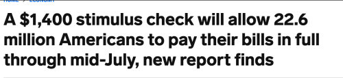 “A $1,400 stimulus checks by March 1, would help 22.6 million Americans to pay their bills in full t