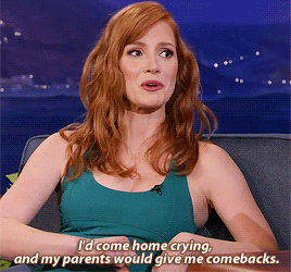  I know… I thought I was really smart.↳ Jessica Chastain on Conan (November 12th,