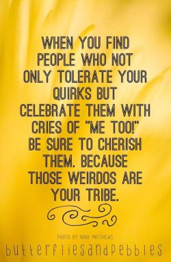 kittiesnlollies:  quotespaper:  Your tribe