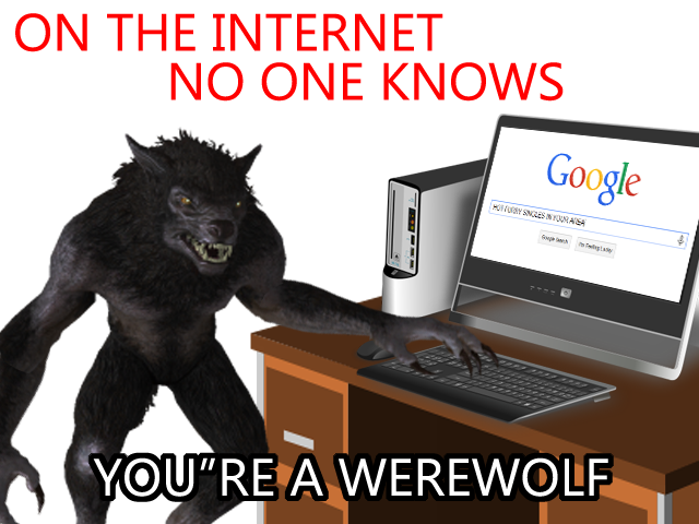 on the internet no one knows you're a werewolf