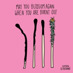 thefrizzkid:May you blossom again, when you