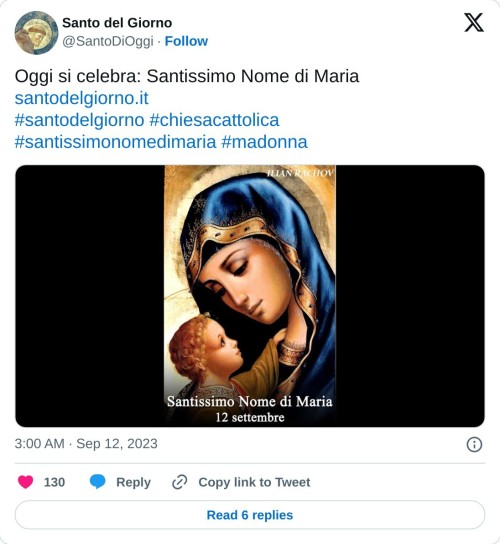 Oggi si celebra: Santissimo Nome di Maria https://t.co/YeJ319veQQ #santodelgiorno #chiesacattolica #santissimonomedimaria #madonna pic.twitter.com/7bPvDyJIuu  — Santo del Giorno (@SantoDiOggi) September 12, 2023