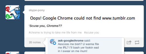 ask-googlechrome:  skype-pony:  I just had to do this Feat. ask-googlechrome  Excuse me? Did you just call me a browser!?! Well you’re a- Wait, what the heck is Skype? Like a video-sharing contacts interwebs phone with chat?  X3