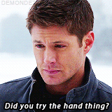It's ok Dean, It's going to be ok, Ive got him