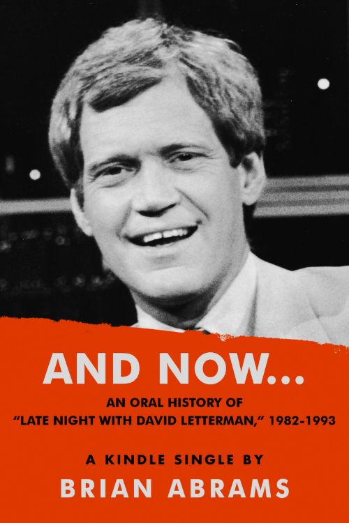 brianabrams:
“ I spent the last six months interviewing writers, producers, crew members, and guests who worked on NBC’s groundbreaking “Late Night with David Letterman” in the ’80s. The oral history has been published as an e-book at Amazon Kindle...