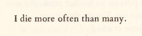 violentwavesofemotion:Margaret Atwood, from The Collected Poems; “Dream 2: Brian The Still-Hunter,”