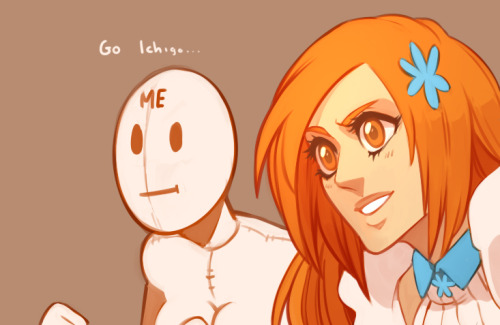 I mean you really gotta applaud Orihime cause she is like I’m right behind ya! All the way! But me I