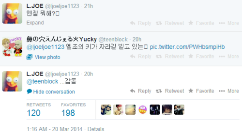 iseuli:  L.Joe:Angel, what are you doing?Teenblock:@l.joe, I’m praying for L.Joe to grow taller1:12 AM - 20 Mar 2014 · DetailsL.Joe:@teenblock, I’m touched.1:16 AM - 20 Mar 2014 · Details