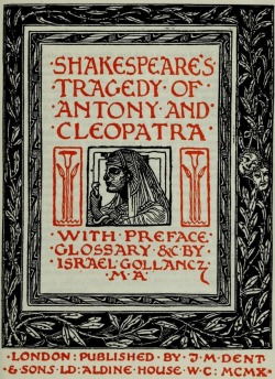 cair–paravel: Frontispieces for J. M. Dent’s Temple Shakespeare series (1899): Antony and Cleopatra, Henry VI (Part I), Venus and Adonis, Love’s Labours Lost.