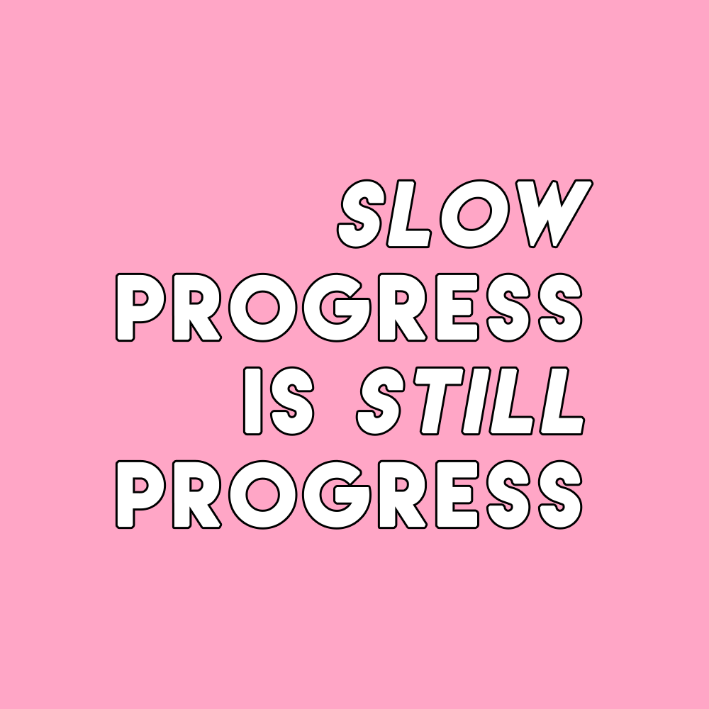 sheisrecovering: Slow progress is still progress. - Tumblr Pics