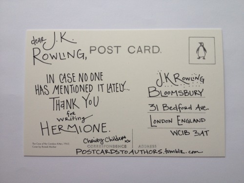 postcardstoauthors:J. K. Rowling is the author of Harry Potter.