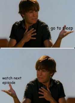  The decision I have to make every single night. 