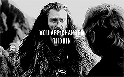 oakenshieldbaggins:  You are changed, Thorin. Is this treasure worth more than your