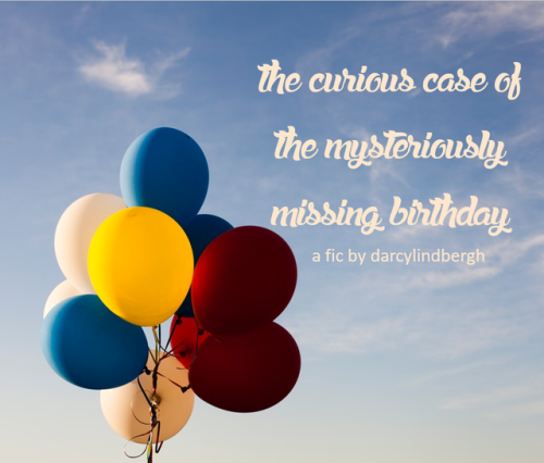 the curious case of the mysteriously missing birthday,by darcylindberghWhich leaves John here: looki