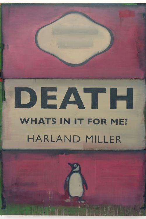 Harland Miller (British, b. 1964, Yorkshire, England) - Death, What’s in it for Me?, 2007, Paintings