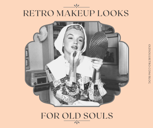 See 3 Retro Make-up Looks @oldsoulretro.com/blog