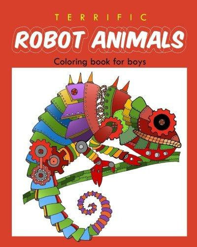 AudioEbook Terrific Robot Animal Coloring Book for Boys: ROBOT COLORING BOOK For Boys and Kids