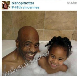 chakrabot:  ratchetmess:  So this is a photo that a Chicago area bishop posted on his instagram of himself and his granddaughter in the bathtub. It’s been causing a stir. Does this come across as fucked up or normal?  Bathing with kids isn’t weird.