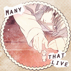 ryuzakki:  &ldquo;Many that live deserve death. Some that die deserve life.&rdquo;