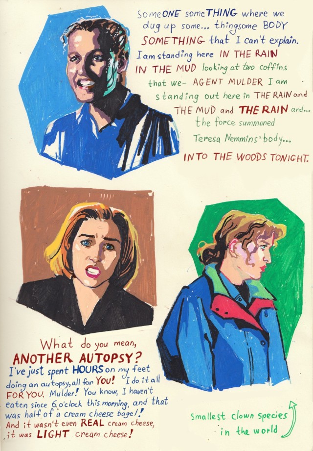 three marker sketches of Gillian Anderson as Dana Scully. the first one is from Pilot, and her speech is Gillian's famous bloopers when she kept forgetting her lines. the second one is from Bad blood, Scully's iconic "light cream cheese" rant. the last one is from Darkness Falls, Scully is depicted in profile, wearing her blue windbreaker, and there's a caption "world's smallest clown species"