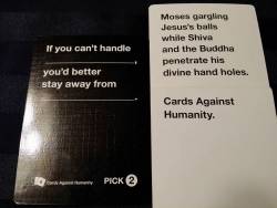 feytaline-loves:  thecakefork:  lifeoftroye:  thesolacebeforethestorm:  Fucking cards against humanity, man.  I nearly spat out my drink omg  I love this game   I miss my OH friends, the rounds we played were GOLD.