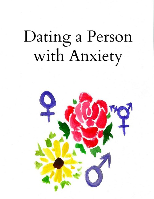 littleprincexangel: existential-bloomer: Dating a person with Anxiety @kinkynibbler