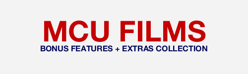 cvlwr:MCU Films Bonus Features CollectionVideos are on Google Drive (all HD). Audio commentary track