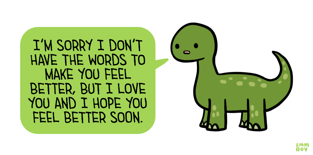 With her i feel better. I hope you feel better soon. I hope you feel better. Hope you feel even better soon. That Purple and Green Dinosaur.