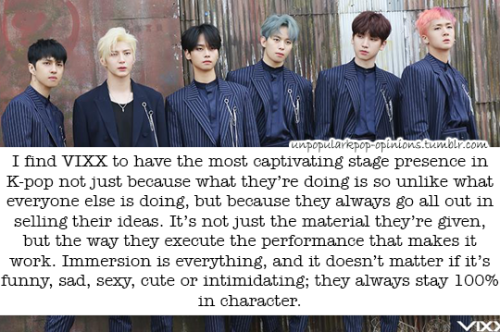 unpopularkpop-opinions:I find VIXX to have the most captivating stage presence in Kpop not just beca