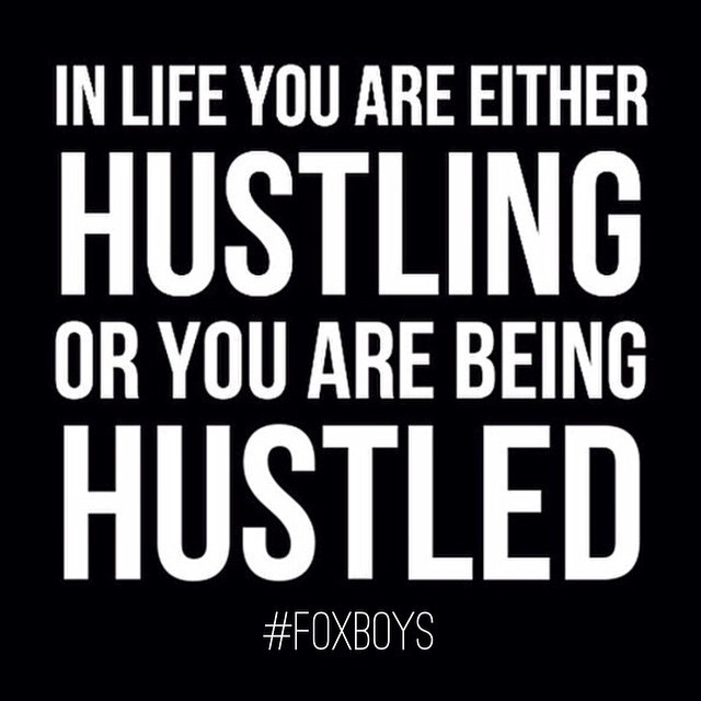 In #life you are either #hustling or you are being #hustled. #tweegram #Instagram #FoxBoys #instalike #instagood (at Suxxess Media)