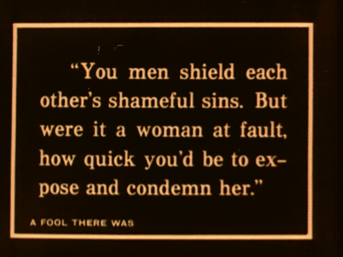 silentintertitles:A Fool There Was (Frank Powell, 1915)