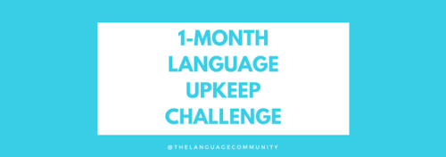 thelanguagecommunity: I’ve developed this “language maintenance” challenge for languages I’ve neglec