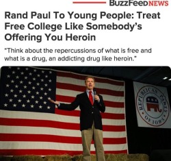 ellie-von-trapp:  thesanderstans:  ….so is he saying free college is bad or free heroin is good…  This just reads like Immortan Joe telling people to not get addicted to water …  