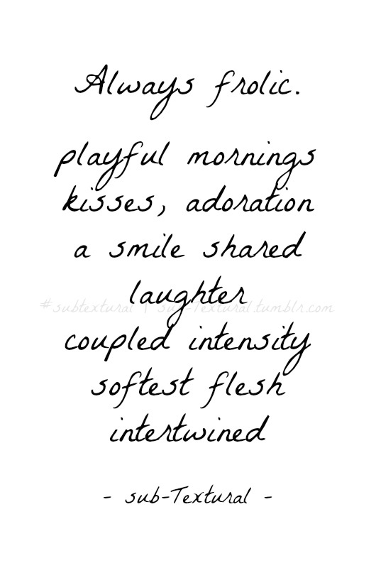 kierdee:  sub-textural:  Always frolic.  Joy