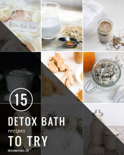 heyfranhey:  15 Detox Bath Recipes  Hello