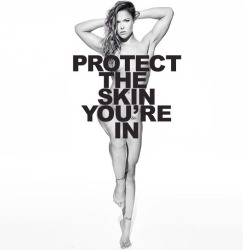 themadhouseclothing:  Rhonda Rousey Protect the Skin You’re In Campaign