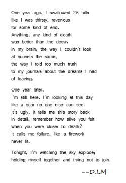 daisylongmile:  “On July 3rd it’ll be the one year anniversary since i tried to commit suicide and i don’t know how i feel about it.” 