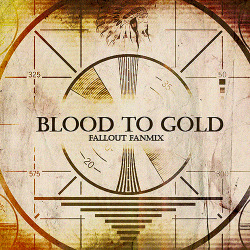 taffir:  Blood to Gold - Fallout fanmix