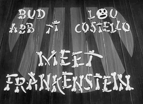 gameraboy:  Abbott and Costello Meet Frankenstein (1948)  GRINDHOUSE