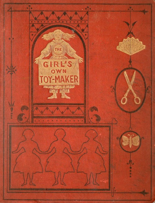 Girl&rsquo;s Own Toy Maker - embossed and gilt book cover 1868 By E &amp; Alice Landells 5th