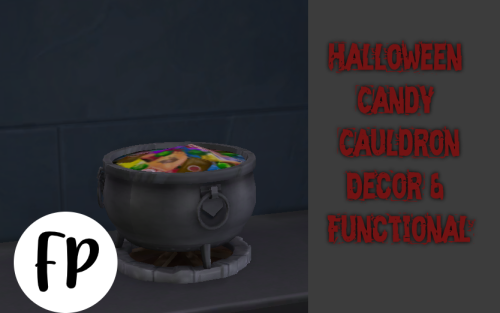 Halloween Candy Cauldron (Functional and Decor)2 versions, 1 Decor and 1 Functional1 swatchDecor Ver